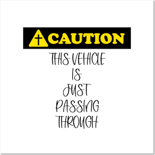 Caution: This vehicle is just passing through (black letters). Posters and Art